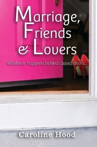 Cover of Marriage, Friends & Lovers