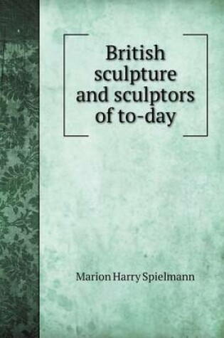 Cover of British sculpture and sculptors of to-day