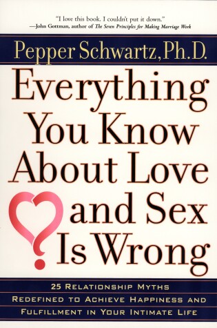 Cover of Everything You Know About Love and Sex Is Wrong