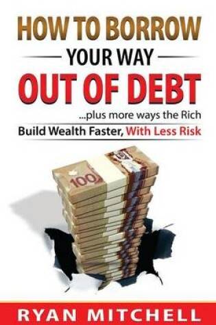 Cover of How to Borrow Your Way Out of Debt