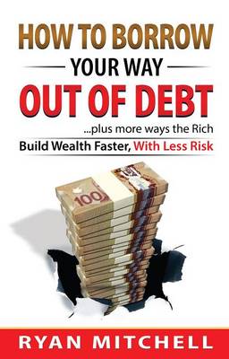 Book cover for How to Borrow Your Way Out of Debt