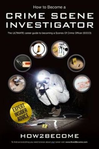 Cover of How to Become a Crime Scene Investigator