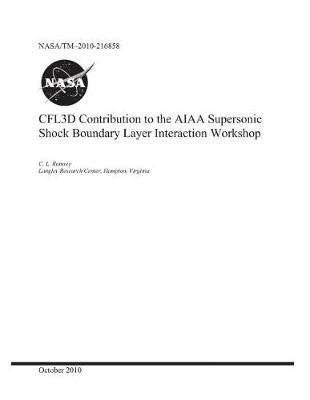 Book cover for Cfl3d Contribution to the AIAA Supersonic Shock Boundary Layer Interaction Workshop