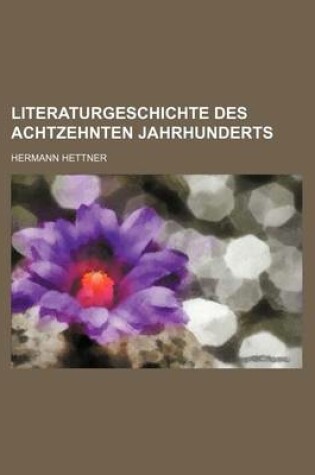 Cover of Literaturgeschichte Des Achtzehnten Jahrhunderts