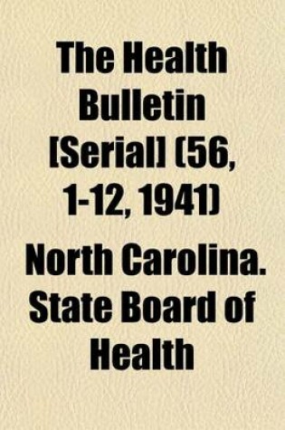 Cover of The Health Bulletin [Serial] (56, 1-12, 1941)