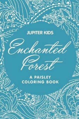 Cover of Enchanted Forest (A Paisley Coloring Book)