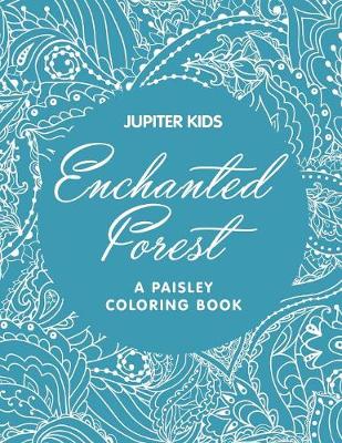 Cover of Enchanted Forest (A Paisley Coloring Book)