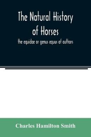 Cover of The natural history of horses