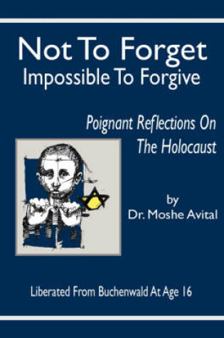 Cover of Not to Forget, Impossible to Forgive