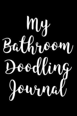 Cover of My Bathroom Doodling Journal