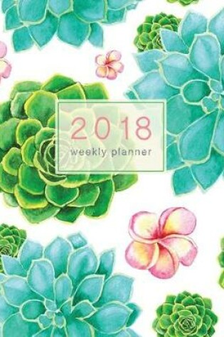 Cover of Succulent 2018 Weekly Planner
