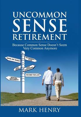 Book cover for Uncommon Sense Retirement