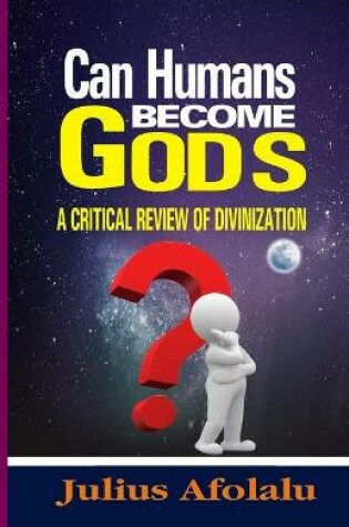 Cover of Can Humans Become Gods?