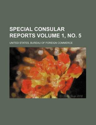 Book cover for Special Consular Reports Volume 1, No. 5