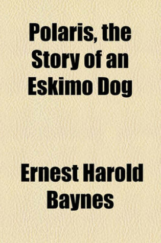 Cover of Polaris, the Story of an Eskimo Dog