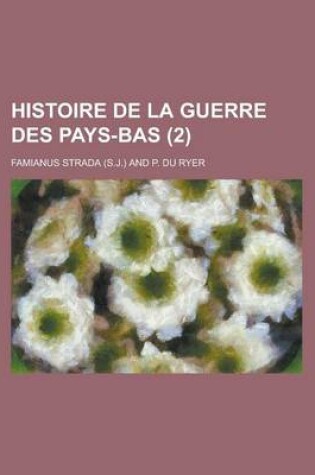 Cover of Histoire de La Guerre Des Pays-Bas (2 )