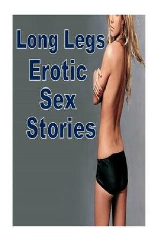 Cover of Long Legs Erotic Sex Stories