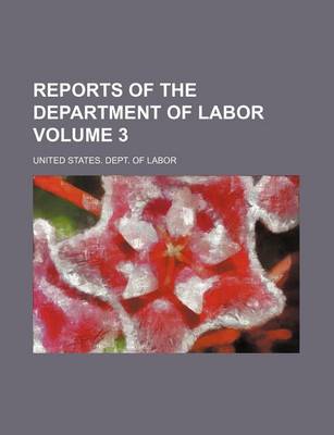 Book cover for Reports of the Department of Labor Volume 3