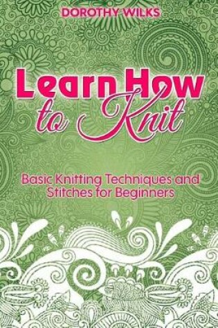 Cover of Learn How to Knit