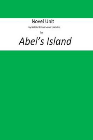 Cover of Novel Unit by Middle School Novel Units Inc. for Abel's Island