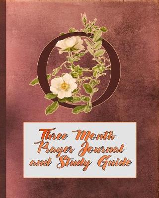 Book cover for O Three Month Prayer Journal and Study Guide