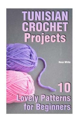 Cover of Tunisian Crochet Projects