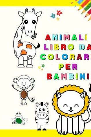 Cover of Animali Libro da Colorare per Bambini