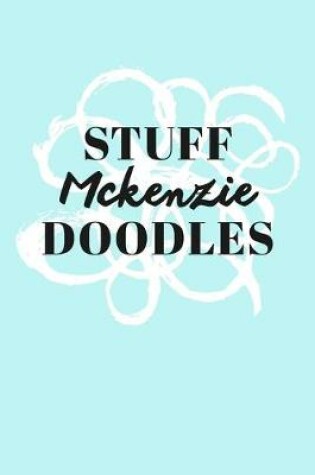 Cover of Stuff Mckenzie Doodles