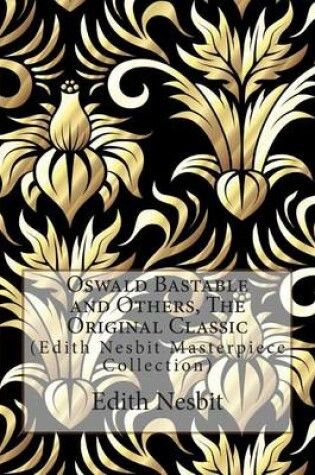Cover of Oswald Bastable and Others, the Original Classic