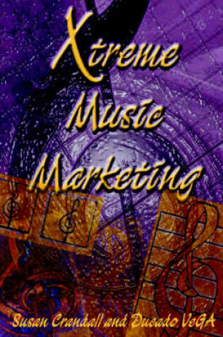 Cover of Xtreme Music Marketing