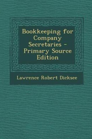 Cover of Bookkeeping for Company Secretaries - Primary Source Edition