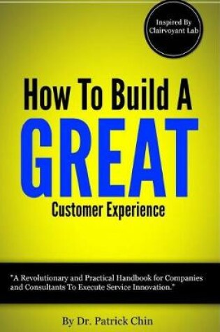 Cover of How to Build A Great Customer Experience Through Innovation - Inspired by Clairvoyant Lab