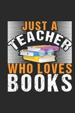 Cover of Just A Teacher Who Loves Books