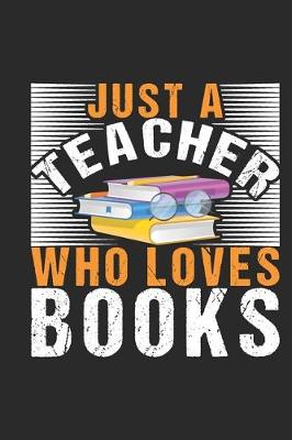 Book cover for Just A Teacher Who Loves Books