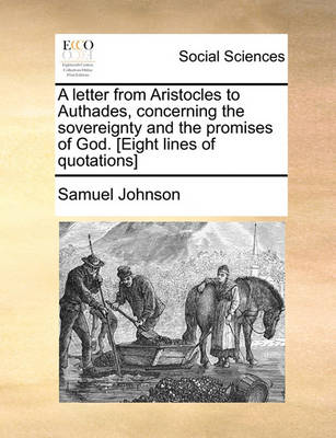 Book cover for A Letter from Aristocles to Authades, Concerning the Sovereignty and the Promises of God. [eight Lines of Quotations]