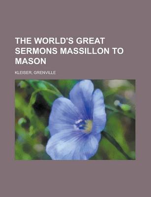 Book cover for The World's Great Sermons Massillon to Mason Volume 03