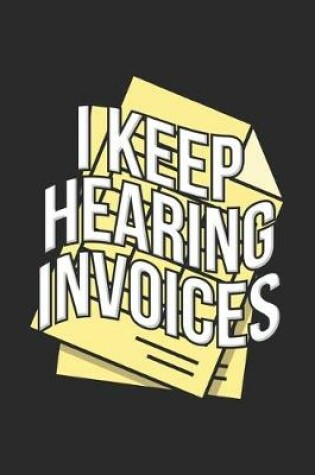 Cover of I Keep Hearing Invoices