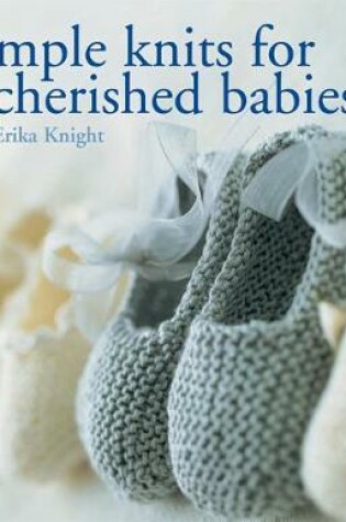 Cover of Simple Knits for Cherished Babies