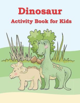 Book cover for Dinosaur Activity Book For Kids