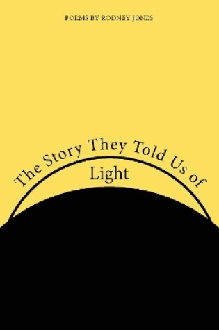 Cover of The Story They Told Us of Light