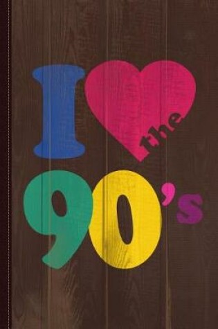 Cover of I Love the 90s Journal Notebook