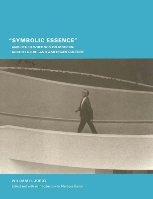 Book cover for "Symbolic Essence" and Other Writings on Modern Architecture and American Culture