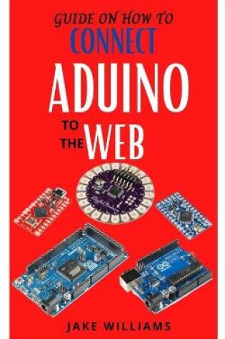 Cover of Guide on How to Connect Aduino to the Web