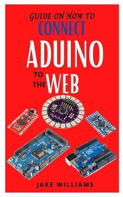 Book cover for Guide on How to Connect Aduino to the Web