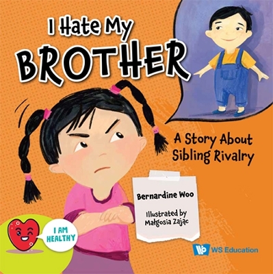 Cover of I Hate My Brother: A Story About Sibling Rivalry