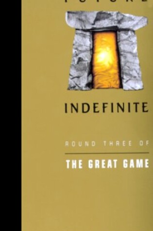 Cover of Future Indefinite: round Three of the Great Game