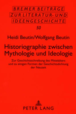 Cover of Historiographie Zwischen Mythologie Und Ideologie