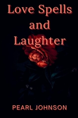 Cover of Love Spells and Laughter