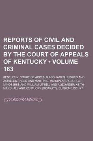 Cover of Reports of Civil and Criminal Cases Decided by the Court of Appeals of Kentucky (Volume 163)