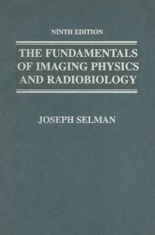 Cover of The Fundamentals of Imaging Physics and Radiobiology